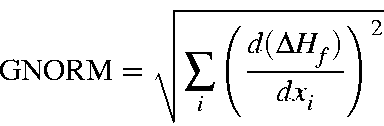 begin{displaymath}{rm GNORM}=sqrt{sum_ileft(frac{d(Delta H_f)}{dx_i}right)^2}end{displaymath}