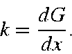 \begin{displaymath}k = \frac{dG}{dx}. \end{displaymath}