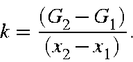 \begin{displaymath}k = \frac{(G_2-G_1)}{(x_2-x_1)}. \end{displaymath}
