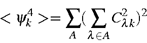 \begin{displaymath}<\psi_k^4> = \sum_A(\sum_{\lambda\in A}C_{\lambda k}^2)^2 \end{displaymath}