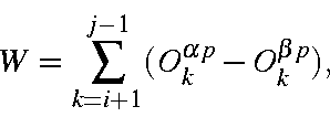 \begin{displaymath}W=\sum_{k=i+1}^{j-1}(O_k^{\alpha p}-O_k^{\beta p}),
\end{displaymath}