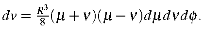 $dv = frac{R^3}{8}(mu + nu )(mu - nu)dmu dnu dphi.$