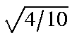$sqrt{4/10}$
