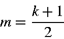 begin{displaymath}m=frac{k+1}{2}end{displaymath}
