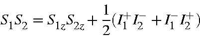 \begin{displaymath}S_1S_2=S_{1z}S_{2z}+\frac{1}{2}(I_1^+I_2^-+I_1^-I_2^+)
\end{displaymath}