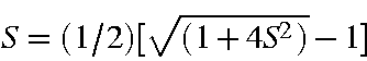\begin{displaymath}S = (1/2) [\sqrt{(1+4 S^2)} - 1 ]
\end{displaymath}